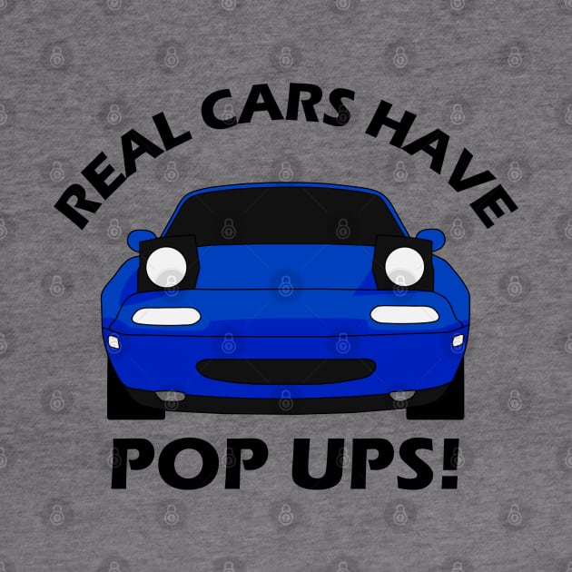 Mazda Miata - Real Cars Have Pop Ups - Blue by mudfleap